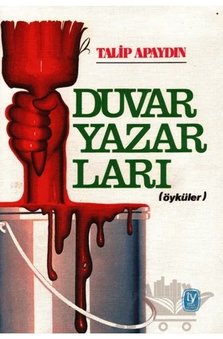 Duvar Yazarları (Öyküler) – Talip Apaydın – Tekin Yayınevi kitap kapağı
