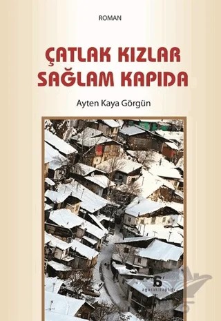Çatlak Kızlar Sağlam Kapıda – Ayten Kaya Görgün – Agora Kitaplığı kitap kapağı