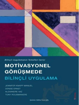 Motivasyonel Görüşmede Bilinçli Uygulama – Tony Rousmaniere, Jennifer Knapp Manuel, Denise Ernst, Alexandre Vaz – Sola Unitas kitap kapağı