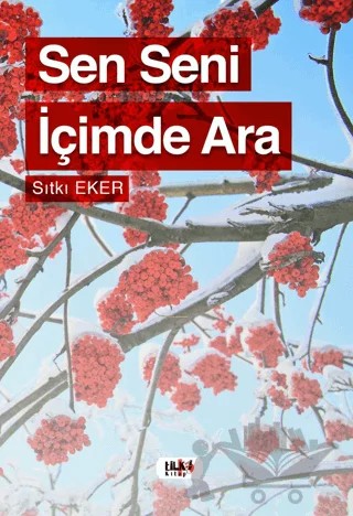 Sen Seni İçimde Ara – Sıtkı Eker – Tilki Kitap kitap kapağı