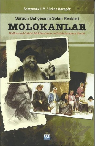 Sürgün Bahçesinin Solan Renkleri Molokanlar – Erkan Karagöz, Semyenov İ. Y. – Su Yayınevi kitap kapağı