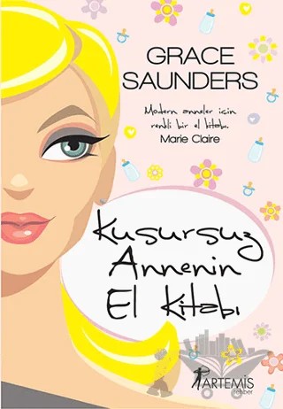 Kusursuz Annenin El Kitabı – Grace Saunders – Artemis Yayınları kitap kapağı