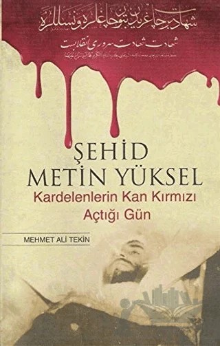 Şehid Metin Yüksel - Kardelenlerin Kan Kırmızı Açtığı Gün – Mehmet Ali Tekin – Erguvan Yayınevi kitap kapağı
