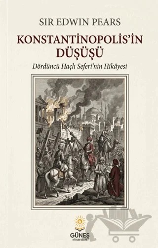Konstantinopolis’in Düşüşü – Sir Edwin Pears – Güneş Kitabevleri Yayınları kitap kapağı