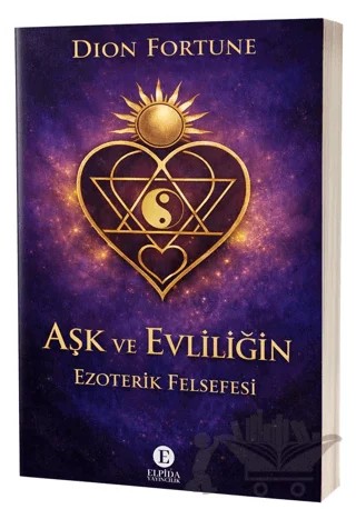 Aşk ve Evliliğin Ezoterik Felsefesi – Dion Fortune – Elpida Yayıncılık kitap kapağı