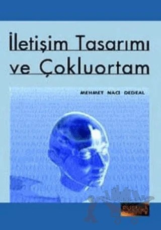 İletişim Tasarımı ve Çokluortam – Mehmet Naci Dedeal – Pusula Yayıncılık kitap kapağı