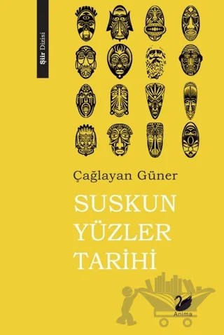 Suskun Yüzler Tarihi – Çağlayan Güner – Anima Yayınları kitap kapağı