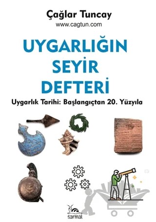 Uygarlığın Seyir Defteri Uygarlık Tarihi: Başlangıçtan 20. Yüzyıla – Çağlar Tuncay – Sarmal Kitabevi kitap kapağı