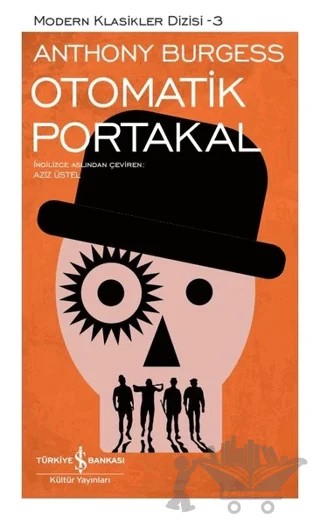 Otomatik Portakal (Şömizli) – Anthony Burgess – İş Bankası Kültür Yayınları kitap kapağı