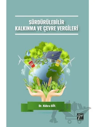 Sürdürülebilir Kalkınma ve Çevre Vergileri – Kübra Gül – Gazi Kitabevi kitap kapağı