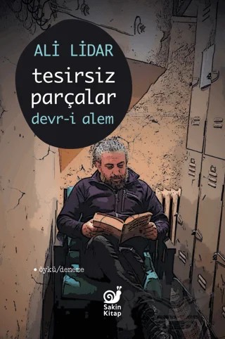 Tesirsiz Parçlar Devr-i Alem – Ali Lidar – Sakin Kitap kitap kapağı