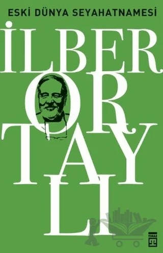 Eski Dünya Seyahatnamesi – İlber Ortaylı – Timaş Tarih kitap kapağı
