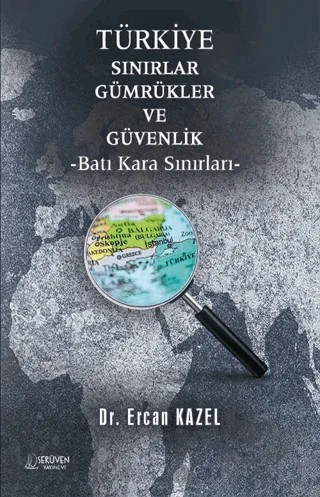 Türkiye Sınırlar Gümrükler Ve Güvenlik – Ercan Kazel – Serüven Yayınevi kitap kapağı