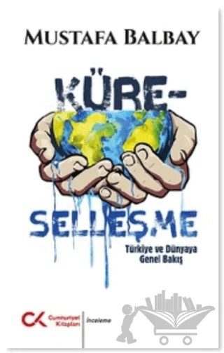 Küreselleşme – Mustafa Balbay – Cumhuriyet Kitapları kitap kapağı