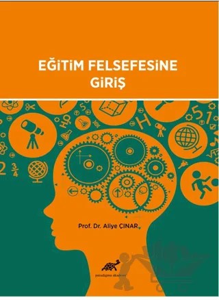 Eğitim Felsefesine Giriş – Aliye Çınar – Paradigma Akademi Yayınları kitap kapağı