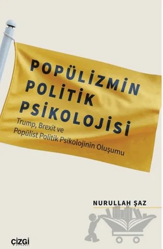 Popülizmin Politik Psikolojisi – Nurullah Şaz – Çizgi Kitabevi Yayınları kitap kapağı