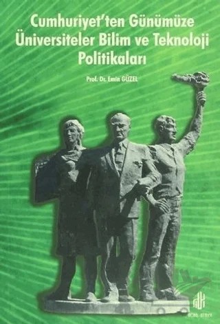 Cumhuriyet’ten Günümüze Üniversiteler Bilim ve Teknoloji Politikaları – Emin Güzel – Adana Nobel Kitabevi kitap kapağı