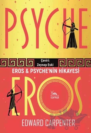 Eros & Psyche’nin Hikayesi – Edward Carpenter – Sarmal Kitabevi kitap kapağı