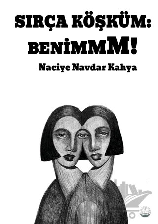 Sırça Köşküm: Benimmm! – Naciye Navdar Kahya – Odessa Yayınevi kitap kapağı