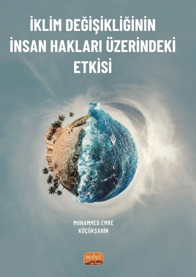 İklim Değişikliğinin İnsan Hakları Üzerindeki Etkisi – Muhammed Emre Küçükşahin – Nobel Bilimsel Eserler kitap kapağı