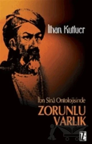 İbn Sina Ontolojisinde Zorunlu Varlık – İlhan Kutluer – İz Yayıncılık kitap kapağı