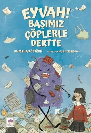 Eyvah! Başımız Çöplerle Dertte – Ummuhan Öztürk – Ötüken Çocuk Yayınları kitap kapağı