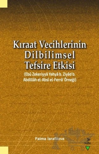 Kıraat Vecihlerinin Dilbilimsel Tefsire Etkisi – Faima İsrafilova – Grafiker Yayınları kitap kapağı