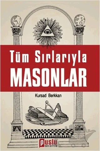 Tüm Sırlarıyla Masonlar – Kürşad Berkkan – Puslu Yayıncılık kitap kapağı