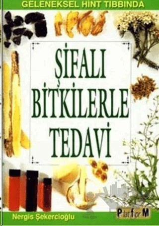 Şifalı Bitkilerle Tedavi – Nergis Şekercioğlu – Platform Yayınları kitap kapağı