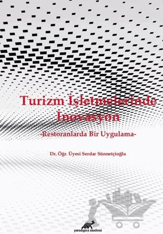 Turizm İşletmelerinde İnovasyon – Serdar Sünnetçioğlu – Paradigma Akademi Yayınları kitap kapağı