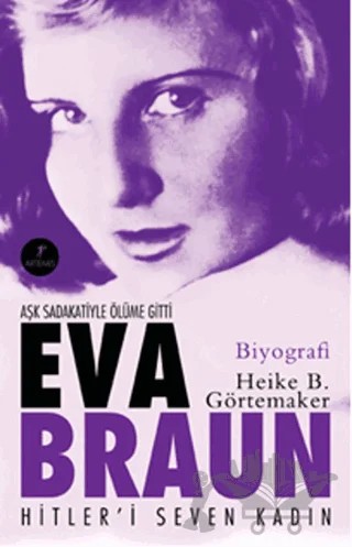 Eva Braun – Heike B. Görtemaker – Artemis Yayınları kitap kapağı