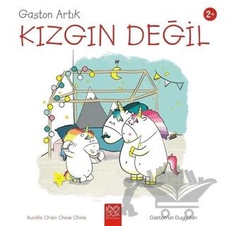 Gaston Artık Kızgın Değil - Gaston'un Duyguları – Aurelie Chien Chow Chine – 1001 Çiçek Kitaplar kitap kapağı