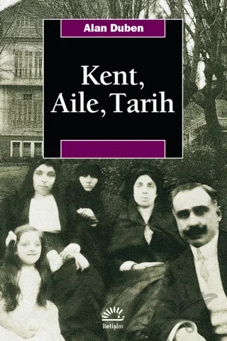 Kent, Aile, Tarih – Alan Duben – İletişim Yayınevi kitap kapağı