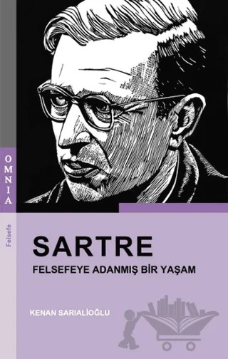 Sartre - Felsefeye Adanmış Bir Yaşam – Kenan Sarıalioğlu – OMNIA kitap kapağı