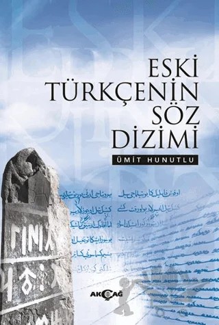 Eski Türkçenin Söz Dizimi – Ümit Hunutlu – Akçağ Yayınları kitap kapağı