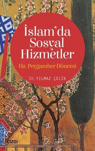 İslam'da Sosyal Hizmetler: Hz. Peygamber Dönemi – Yılmaz Çelik – Çizgi Kitabevi Yayınları kitap kapağı