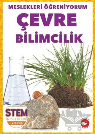 Meslekleri Öğreniyorum - Çevre Bilimcilik Stem Meslekleri – R.J. Bailey – Beyaz Balina Yayınları kitap kapağı
