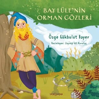 Bay Lüle’nin Orman Gözleri – Özge Gökbulut Bayer – Yeni İnsan Yayınevi kitap kapağı