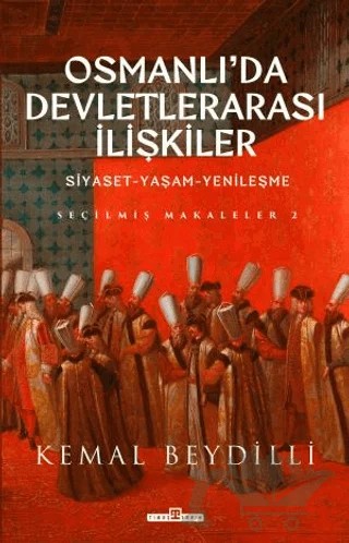 Osmanlı'da Devletlerarası İlişkiler-2 – Kemal Beydilli – Timaş Tarih kitap kapağı
