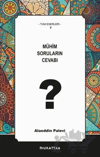 Mühim Soruların Cevabı – Alaeddin Palevi – Mukattaa Yayınları kitap kapağı