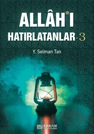 Allah'ı Hatırlatanlar - 3 – Y. Selman Tan – Erkam Yayınları kitap kapağı