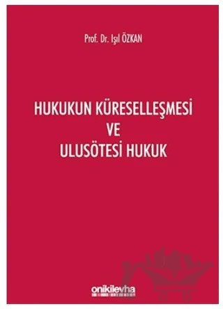 Hukukun Küreselleşmesi ve Ulusötesi Hukuk – Işıl Özkan – On İki Levha Yayınları kitap kapağı