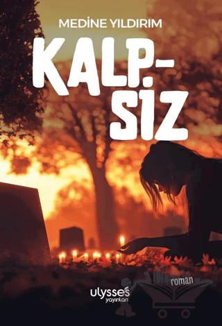 Kalpsiz – Medine Yıldırım – Ulysses Yayınları kitap kapağı
