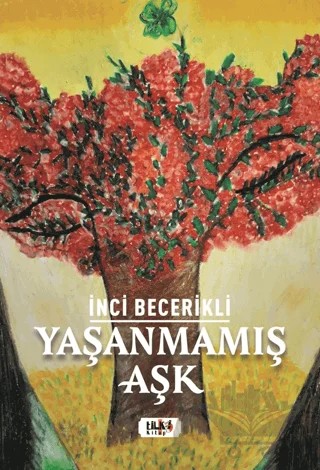 Yaşanmamış Aşk – İnci Becerikli – Tilki Kitap kitap kapağı