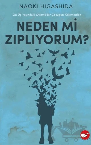 Neden Mi Zıplıyorum? – Naoki Higashida, Çağla Dirice Çakır – Beyaz Balina Yayınları kitap kapağı