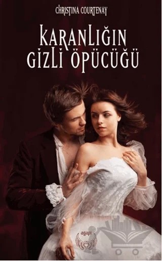 Karanlığın Gizli Öpücüğü – Christina Courtenay – Agapi Yayınları kitap kapağı