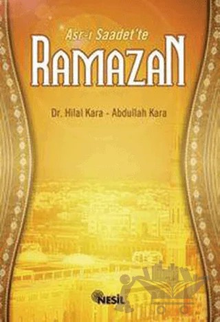 Asr-ı Saadet’te Ramazan – Abdullah Kara – Nesil Yayınları kitap kapağı