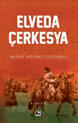 Elveda Çerkesya – Mehdi Nüzhet Çetinbaş – Çınaraltı Yayınları kitap kapağı
