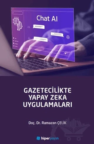 Gazetecilikte Yapay Zeka Uygulamaları – Ramazan Çelik – Hiperlink Yayınları kitap kapağı