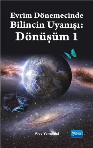 Evrim Dönemecinde Bilincin Uyanışı: Dönüşüm 1 – Alev YEMENİCİ – Nobel Akademik Yayıncılık kitap kapağı
